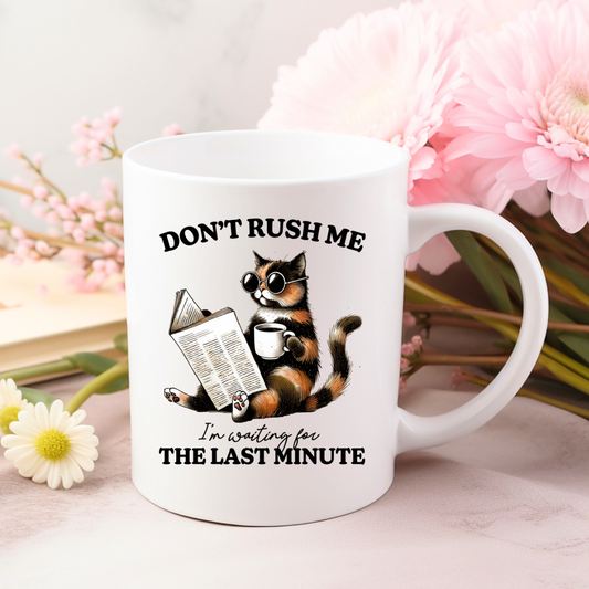 Don't Rush Me Mug