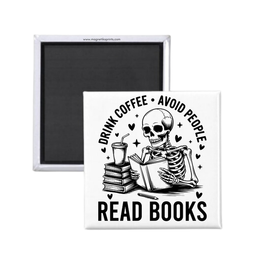 Drink Coffee. Avoid People. Read Books Magnet