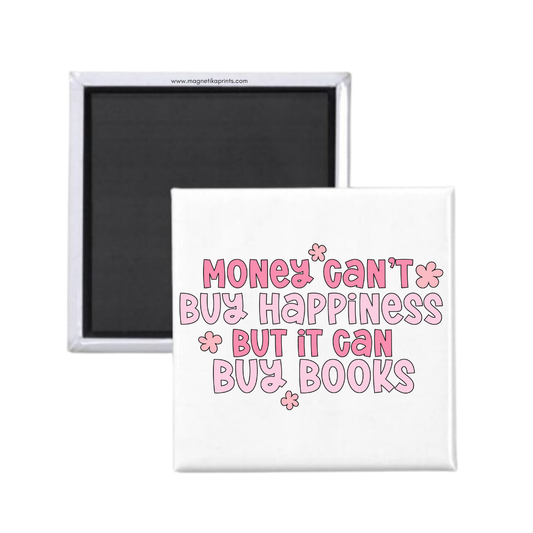 Money Can't Buy Happiness But It Can Buy Books Magnet