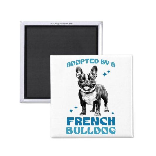 Adopted By A French Bulldog Magnet
