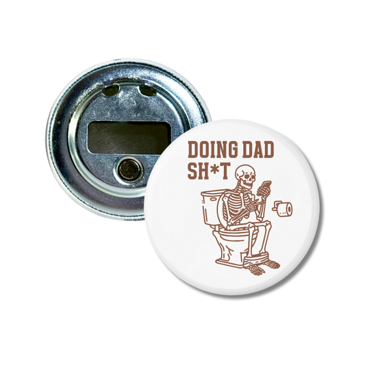 Doing Dad Sh*t Bottle Opener