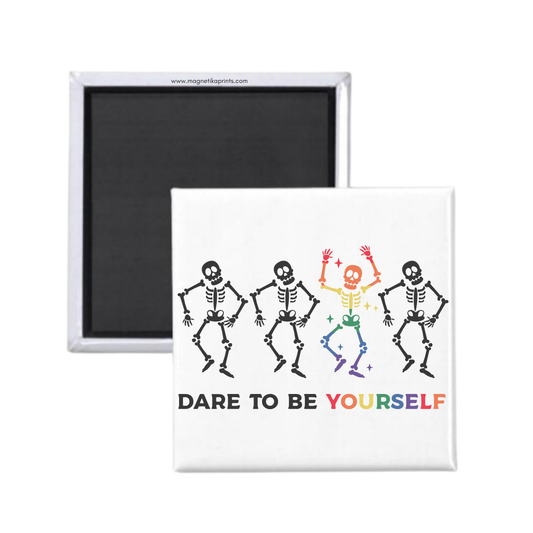 Dare To Be Yourself Magnet