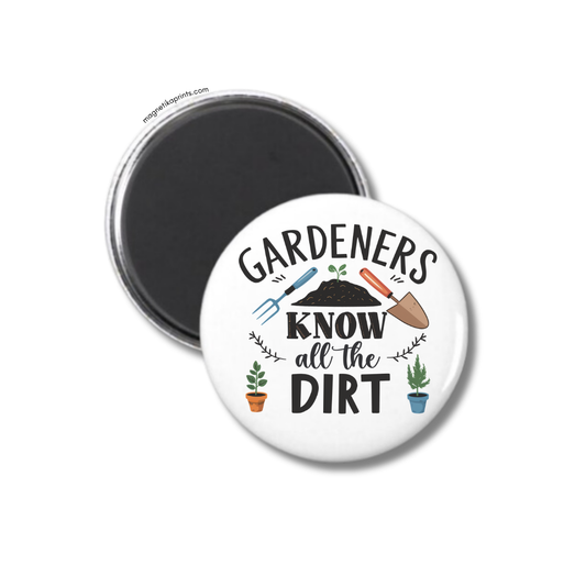 Gardeners Know All The Dirt Magnet