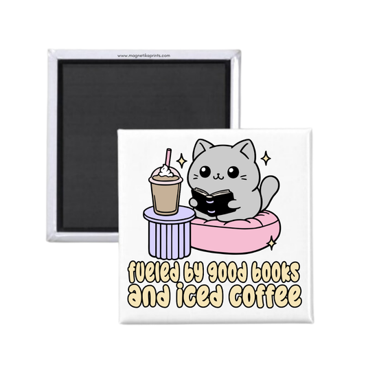 Fueled By Good Books And Iced Coffee Magnet