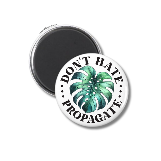 Don't Hate Propagate Magnet