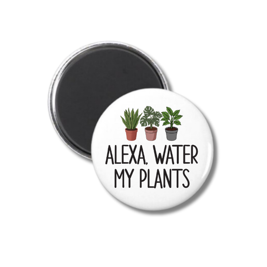 Alexa, Water My Plants Magnet