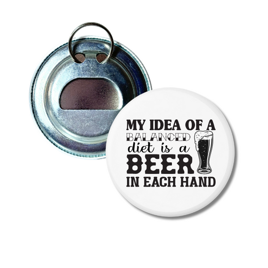 My Idea Of A Balanced Diet Bottle Opener