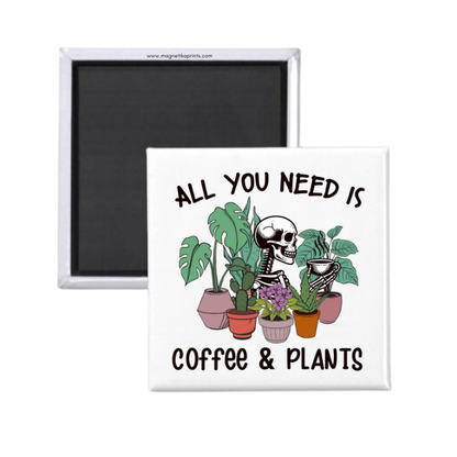 All You Need Is Coffee & Plants Magnet