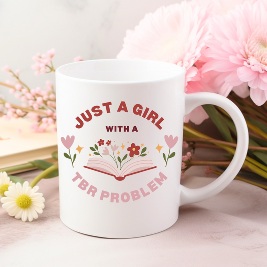 Just A Girl With A TBR Problem Mug