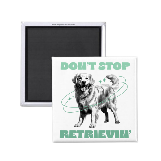 Don't Stop Retrievin' Magnet