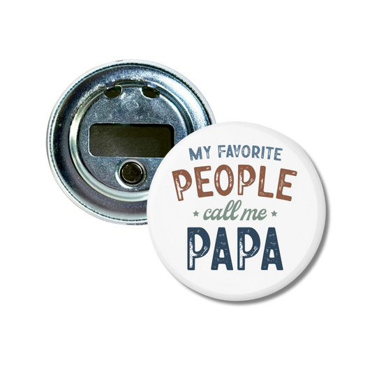 My Favorite People Call Me Papa Bottle Opener